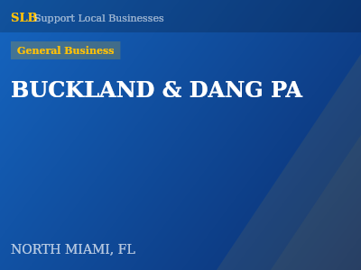 BUCKLAND & DANG PA — General Business in NORTH MIAMI, FL