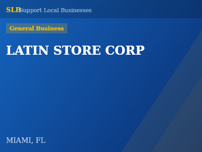 LATIN STORE CORP — General Business in MIAMI, FL