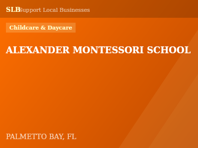 ALEXANDER MONTESSORI SCHOOL — Childcare & Daycare in PALMETTO BAY, FL