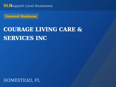 COURAGE LIVING CARE & SERVICES INC — General Business in HOMESTEAD, FL