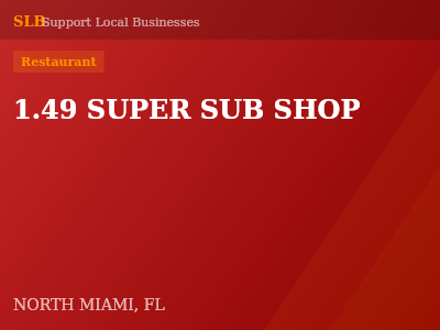 1.49 SUPER SUB SHOP — Restaurant in NORTH MIAMI, FL