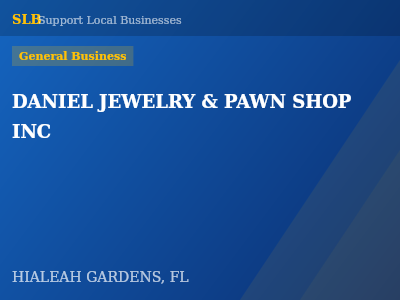 DANIEL JEWELRY & PAWN SHOP INC — General Business in HIALEAH GARDENS, FL