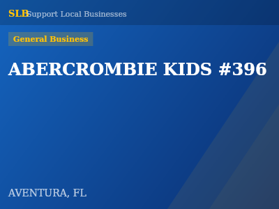 ABERCROMBIE KIDS #396 — General Business in AVENTURA, FL