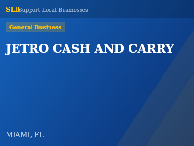 JETRO CASH AND CARRY — General Business in MIAMI, FL