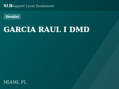 GARCIA RAUL I DMD — Dentist in MIAMI, FL