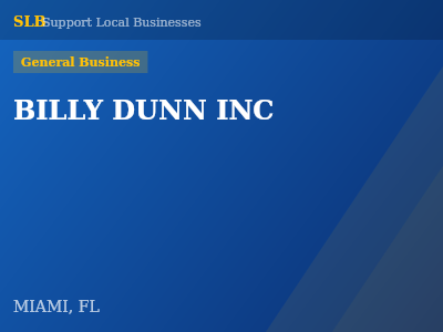 BILLY DUNN INC — General Business in MIAMI, FL
