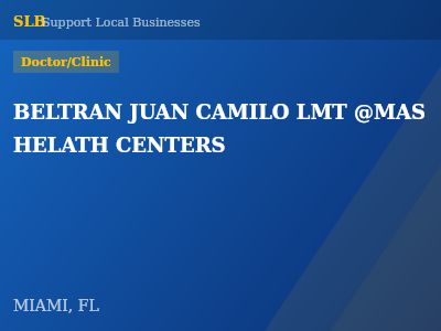 BELTRAN JUAN CAMILO LMT @MAS HELATH CENTERS — Doctor/Clinic in MIAMI, FL