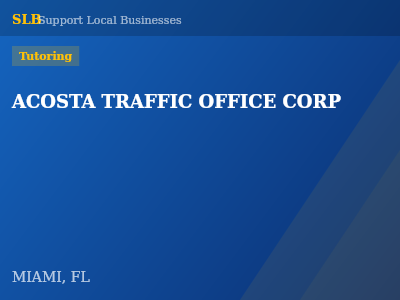 ACOSTA TRAFFIC OFFICE CORP — Tutoring in MIAMI, FL