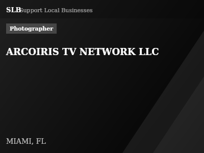 ARCOIRIS TV NETWORK LLC — Photographer in MIAMI, FL