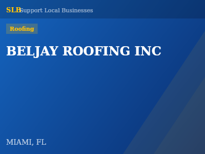 BELJAY ROOFING INC — Roofing in MIAMI, FL