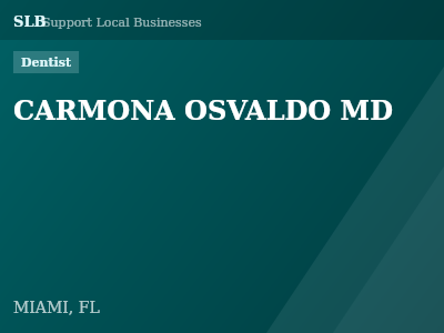 CARMONA OSVALDO MD — Dentist in MIAMI, FL