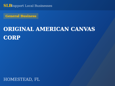 ORIGINAL AMERICAN CANVAS CORP — General Business in HOMESTEAD, FL