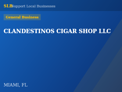 CLANDESTINOS CIGAR SHOP LLC — General Business in MIAMI, FL