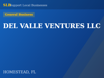 DEL VALLE VENTURES LLC — General Business in HOMESTEAD, FL