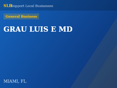 GRAU LUIS E MD — General Business in MIAMI, FL