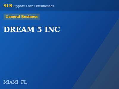 DREAM 5 INC — General Business in MIAMI, FL