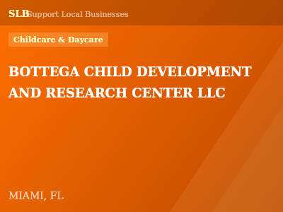 BOTTEGA CHILD DEVELOPMENT AND RESEARCH CENTER LLC — Childcare & Daycare in MIAMI, FL