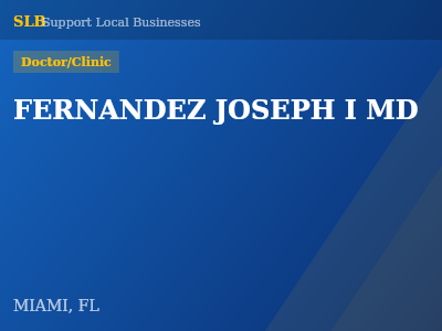 FERNANDEZ JOSEPH I MD — Doctor/Clinic in MIAMI, FL