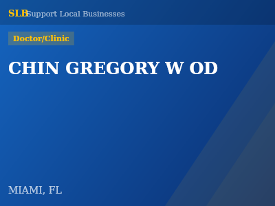CHIN GREGORY W OD — Doctor/Clinic in MIAMI, FL