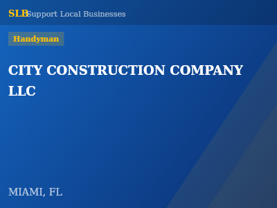 CITY CONSTRUCTION COMPANY LLC — Handyman in MIAMI, FL