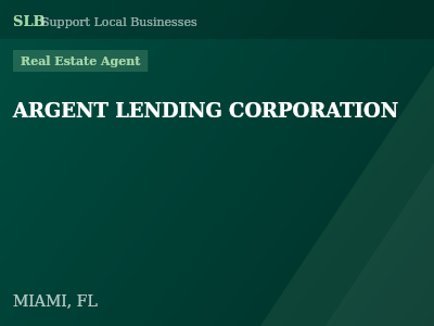 ARGENT LENDING CORPORATION — Real Estate Agent in MIAMI, FL