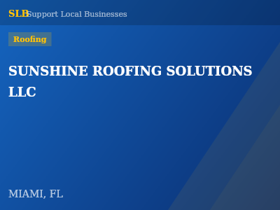 SUNSHINE ROOFING SOLUTIONS LLC — Roofing in MIAMI, FL
