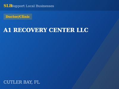 A1 RECOVERY CENTER LLC — Doctor/Clinic in CUTLER BAY, FL