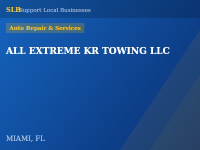 ALL EXTREME KR TOWING LLC — Auto Repair & Services in MIAMI, FL
