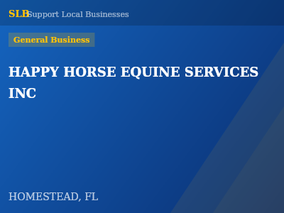 HAPPY HORSE EQUINE SERVICES INC — General Business in HOMESTEAD, FL