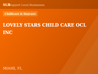 LOVELY STARS CHILD CARE OCL INC — Childcare & Daycare in MIAMI, FL