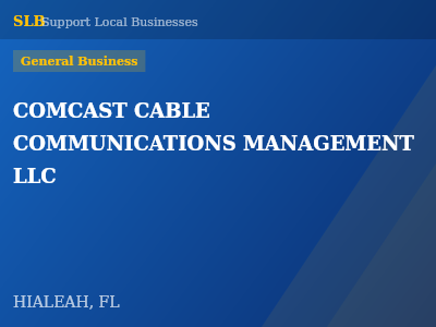 COMCAST CABLE COMMUNICATIONS MANAGEMENT LLC — General Business in HIALEAH, FL