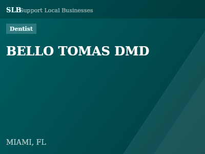 BELLO TOMAS DMD — Dentist in MIAMI, FL