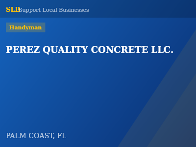 PEREZ QUALITY CONCRETE LLC. — Handyman in PALM COAST, FL