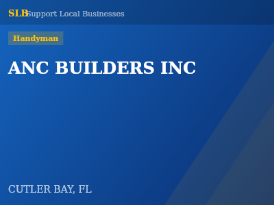 ANC BUILDERS INC — Handyman in CUTLER BAY, FL