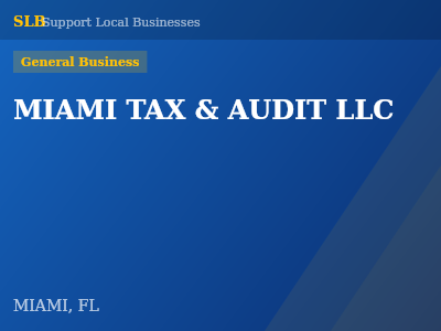 MIAMI TAX & AUDIT LLC — General Business in MIAMI, FL