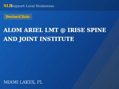 ALOM ARIEL LMT @ IRISE SPINE AND JOINT INSTITUTE — Doctor/Clinic in MIAMI LAKES, FL