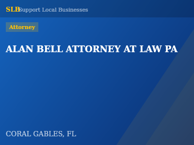 ALAN BELL ATTORNEY AT LAW PA — Attorney in CORAL GABLES, FL