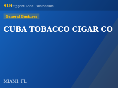 CUBA TOBACCO CIGAR CO — General Business in MIAMI, FL