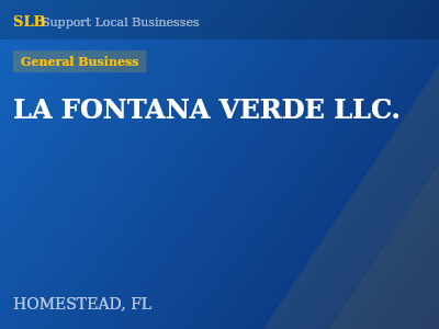 LA FONTANA VERDE LLC. — General Business in HOMESTEAD, FL