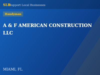 A & F AMERICAN CONSTRUCTION LLC — Handyman in MIAMI, FL