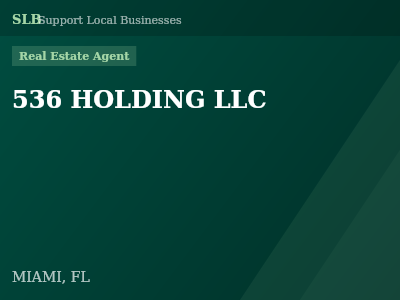 536 HOLDING LLC — Real Estate Agent in MIAMI, FL