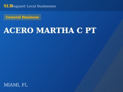 ACERO MARTHA C PT — General Business in MIAMI, FL