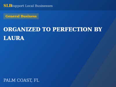 ORGANIZED TO PERFECTION BY LAURA — General Business in PALM COAST, FL