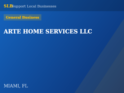 ARTE HOME SERVICES LLC — General Business in MIAMI, FL