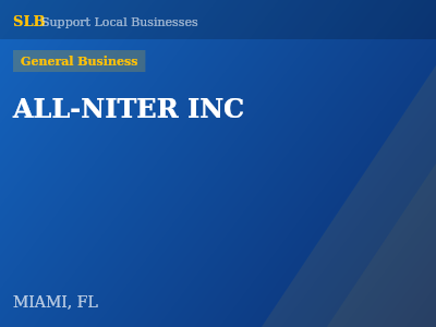 ALL-NITER INC — General Business in MIAMI, FL