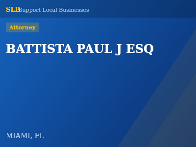 BATTISTA PAUL J ESQ — Attorney in MIAMI, FL