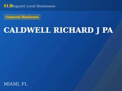 CALDWELL RICHARD J PA — General Business in MIAMI, FL