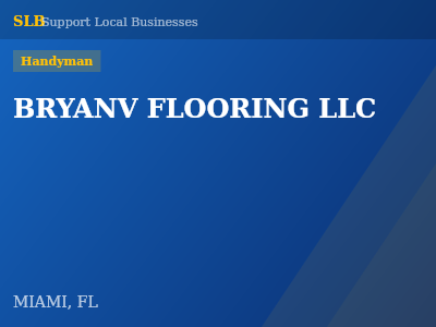 BRYANV FLOORING LLC — Handyman in MIAMI, FL