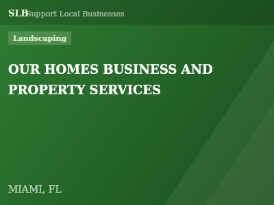 OUR HOMES BUSINESS AND PROPERTY SERVICES — Landscaping in MIAMI, FL