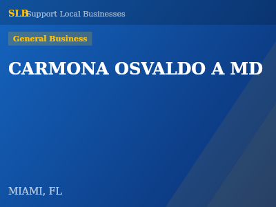 CARMONA OSVALDO A MD — General Business in MIAMI, FL